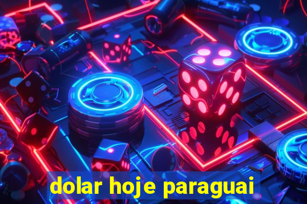 dolar hoje paraguai